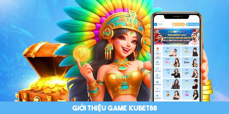 Game KUBET88 - sân chơi cá cược đỉnh cao 